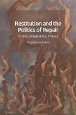 Restitution and the Politics of Repair (eBook, ePUB)