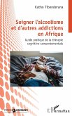 Soigner l'alcoolisme et d'autres addictions en Afrique (eBook, PDF)