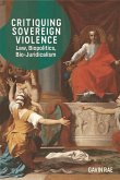 Critiquing Sovereign Violence (eBook, ePUB) Critiquing Sovereign Violence (eBook, ePUB)
