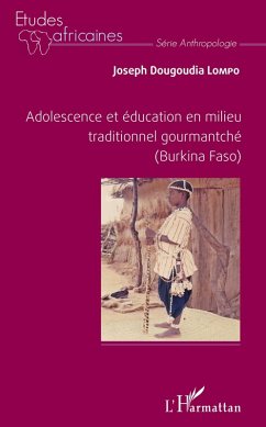 Adolescence et éducation en milieu traditionnel gourmantché (Burkina Faso) (eBook, PDF) - Lompo