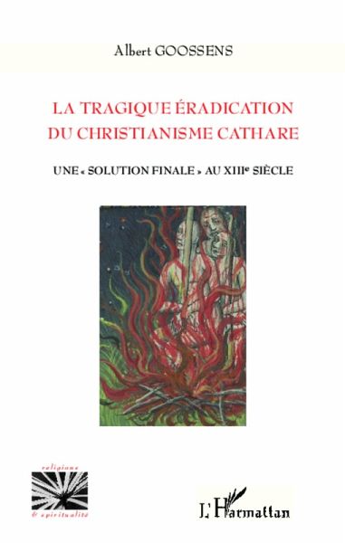 La tragique éradication du christianisme cathare (eBook, PDF) La tragique éradication du christianisme cathare (eBook, PDF)