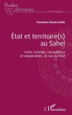 État et territoire(s) au Sahel. Entre contrôle, compétition et coopération : le cas du Mali. (eBook, PDF)