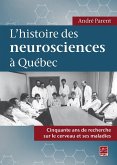 L'histoire des neurosciences à Québec. Cinquante ans de recherche sur le cerveau et ses maladies (eBook, PDF)