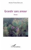 Grandir sans amour (eBook, PDF) Grandir sans amour (eBook, PDF)