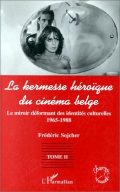 Cover LA KERMESSE HEROIQUE DU CINEMA BELGE (eBook, PDF)