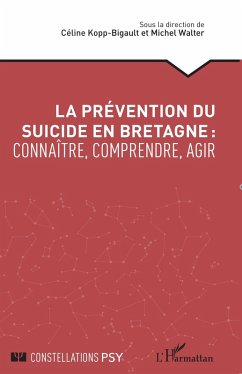 La prévention du suicide en Bretagne : connaître, comprendre, agir (eBook, ePUB)