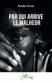Par qui arrive le malheur (eBook, PDF)