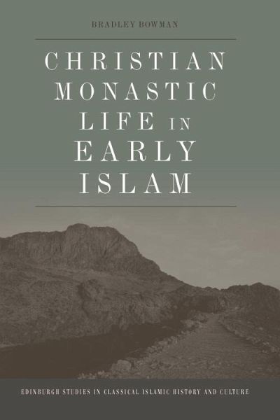 Christian Monastic Life in Early Islam (eBook, ePUB)