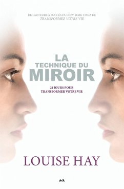 La technique du miroir (eBook, ePUB) - Louise Hay, Hay