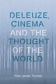 Deleuze, Cinema and the Thought of the World (eBook, ePUB)
