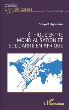 Éthique entre mondialisation et solidarité en Afrique (eBook, ePUB) - Agbenoko