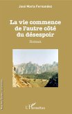 La vie commence de l'autre côté du désespoir (eBook, PDF)