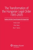 Transformation of the Hungarian Legal Order 1985-2005 (eBook, PDF) Transformation of the Hungarian Legal Order 1985-2005 (eBook, PDF)