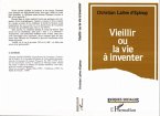 Vieillir ou la vie à inventer (eBook, PDF)