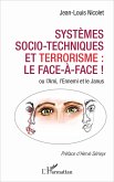Systèmes socio-techniques et terrorisme : le face-à-face ! (eBook, ePUB)