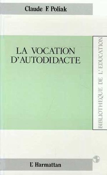 La vocation d'autodidacte (eBook, PDF) La vocation d'autodidacte (eBook, PDF)