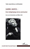 Gabriel Marcel : Une métaphysique de la communion (eBook, PDF) Gabriel Marcel : Une métaphysique de la communion (eBook, PDF)
