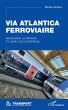 Via Atlantica ferroviaire (eBook, ePUB) - Bild 1