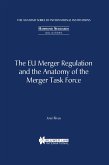 EU Merger Regulation and the Anatomy of the Merger Task Force (eBook, PDF) EU Merger Regulation and the Anatomy of the Merger Task Force (eBook, PDF)