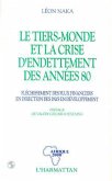 Le Tiers Monde et la crise de l'endettement des années 80 (eBook, PDF) Le Tiers Monde et la crise de l'endettement des années 80 (eBook, PDF)