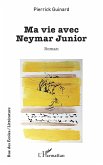 Ma vie avec Neymar Junior (eBook, PDF) Ma vie avec Neymar Junior (eBook, PDF)