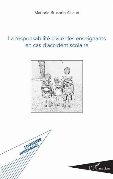La responsabilité civile des enseignants en cas d'accident scolaire (eBook, ePUB)