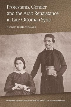 Cover Protestants, Gender and the Arab Renaissance in Late Ottoman Syria (eBook, ePUB)