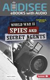 World War II Spies and Secret Agents (eBook, ePUB)