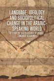 Language, Ideology and Sociopolitical Change in the Arabic-speaking World (eBook, ePUB)