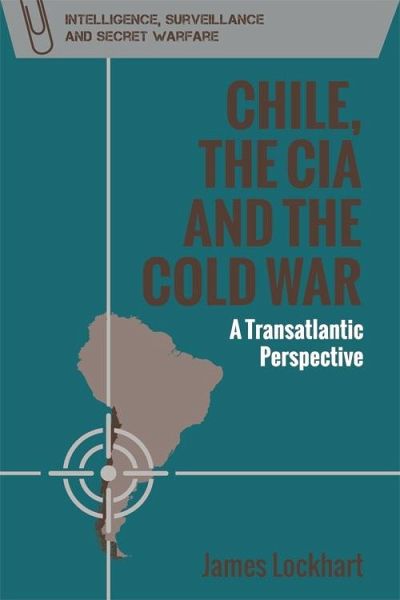 Chile, the CIA and the Cold War (eBook, PDF)
