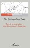 Face à la domination : dévoiler, résister, s'émanciper (eBook, ePUB)