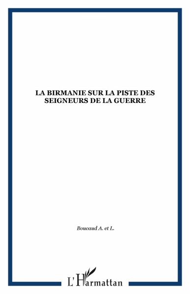 La Birmanie sur la piste des seigneurs de la guerre (eBook, PDF)