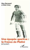 Une épopée sportive: la France de Platini (eBook, PDF)