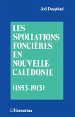 Les spoliations foncières en Nouvelle Calédonie (1853-1913) (eBook, PDF) Les spoliations foncières en Nouvelle Calédonie (1853-1913) (eBook, PDF)