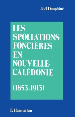 Cover Les spoliations foncières en Nouvelle Calédonie (1853-1913) (eBook, PDF)