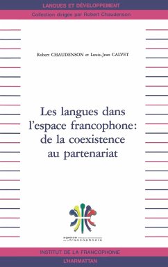 LES LANGUES DANS L'ESPACE FRANCOPHONE : DE LA COEXISTENCE AU PARTENARIAT (eBook, PDF) - Chaudenson; Calvet