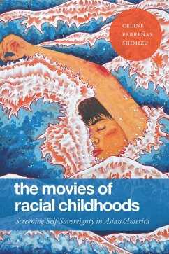 Movies of Racial Childhoods (eBook, PDF) - Celine Parrenas Shimizu, Shimizu