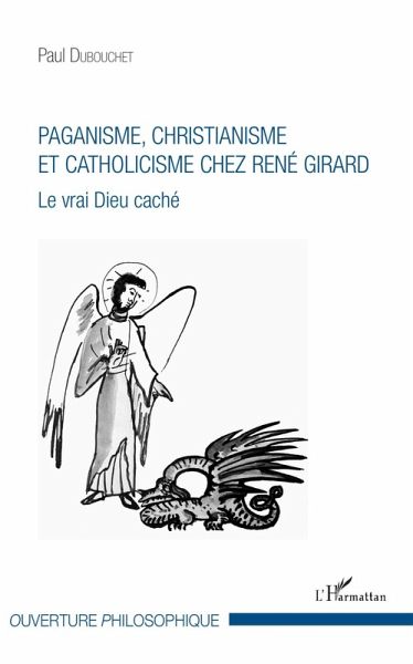 Paganisme, christianisme et catholicisme chez René Girard (eBook, PDF) Paganisme, christianisme et catholicisme chez René Girard (eBook, PDF)