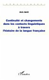 Continuité et changements dans les contacts linguistiques à travers l'histoire de la langue française (eBook, PDF) Continuité et changements dans les contacts linguistiques à travers l'histoire de la langue française (eBook, PDF)