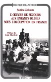 L'oeuvre de secours aux enfants sous l'Occupation en France (eBook, PDF)