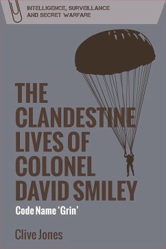 Clandestine Lives of Colonel David Smiley (eBook, PDF) - Jones, Clive