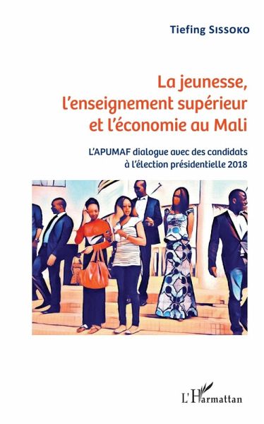 La jeunesse, l'enseignement supérieur et l'économie au Mali (eBook, ePUB) La jeunesse, l'enseignement supérieur et l'économie au Mali (eBook, ePUB)