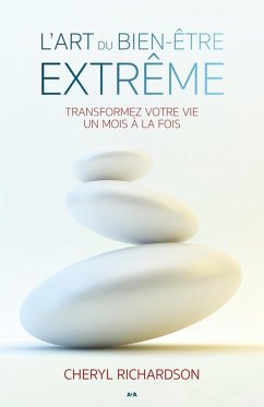 L'art du bien-être extrême (eBook, ePUB) - Cheryl Richardson, Richardson