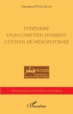 Itinéraire d'un chrétien d'orient citoyen de Mésopotamie (eBook, PDF)