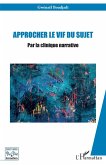 Approcher le vif du sujet (eBook, ePUB)