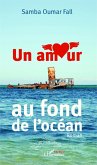 Un amour au fond de l'océan (eBook, PDF) Un amour au fond de l'océan (eBook, PDF)