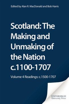 Scotland: The Making and Unmaking of the Nation c.1100-1707 (eBook, PDF)