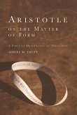 Aristotle on the Matter of Form (eBook, PDF) Aristotle on the Matter of Form (eBook, PDF)