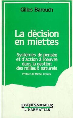 Cover La décision en miettes, système de pensée et d'action à l'oeuvre dans les milieux naturels (eBook, PDF)