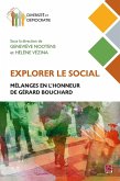 Explorer le social. Mélanges en l'honneur de Gérard Bouchard (eBook, PDF) Explorer le social. Mélanges en l'honneur de Gérard Bouchard (eBook, PDF)